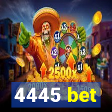 4445 bet